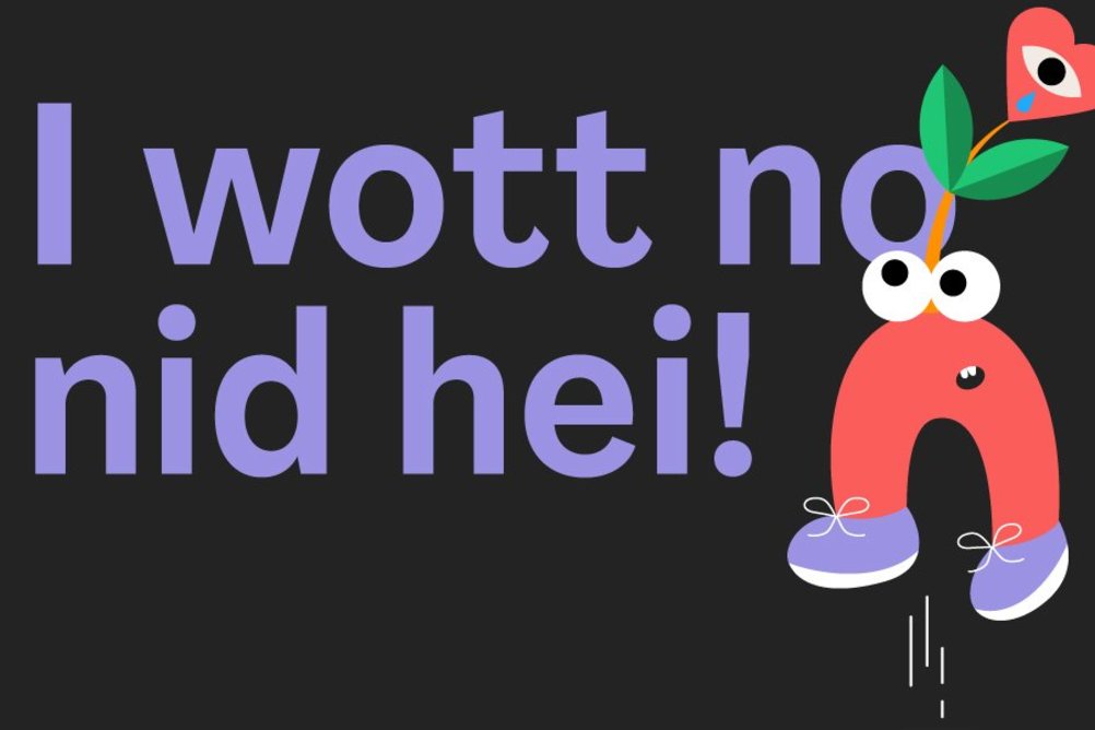 Grafik mit dem Text "I wott nid hei" und einer abstrahierten Figur, die aufspringt.