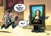 Karikatur zeigt eine Szene in einem Museum. Links läuft ein Sicherheitsmann mit Funkgerät und ruft: „HEP! AVEZ-VOUS VU PASSER DES VOLEURS ?“. Rechts steht eine Person, die sich als Mona-Lisa-Gemälde verkleidet hat, und zeigt mit dem Finger nach rechts. In einer Sprechblase steht: „PAR LÀ…“. Am unteren Rand des Rahmens liegt ein Sack mit gestohlenem Schmuck oder Wertgegenständen.